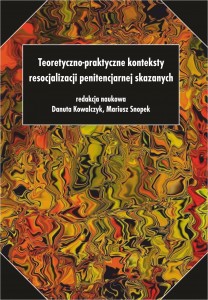 Mariusz Snopek-Teoretyczno-praktyczne konteksty resocjalizacji penitencjarnej skazanych